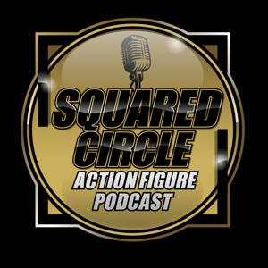 Squared Circle Action Figure Podcast