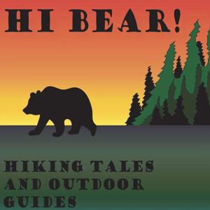 Hi Bear - Hiking Tales and Outdoor Guides