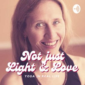 Not Just Love & Light: Yoga in real life