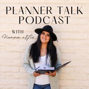 Planner Talk Podcast by Vienna Ortiz