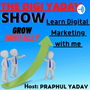 The Digi Yadav Show