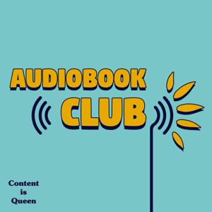 AudioBook Club by Content is Queen