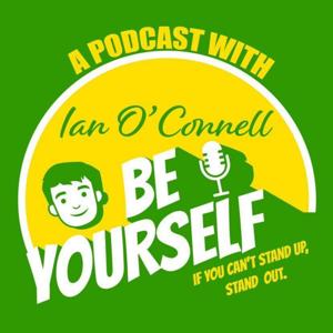 The Be Yourself Podcast With Ian O'Connell