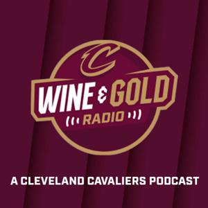 Wine & Gold Radio: A Cleveland Cavaliers Podcast