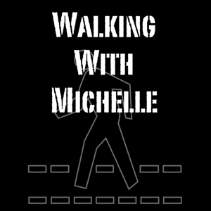 Walking With Michelle