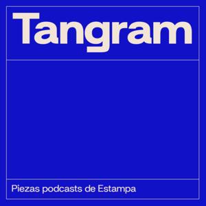 TANGRAM || Serie de podcast dedicada al galerismo y al coleccionismo de arte contemporáneo.