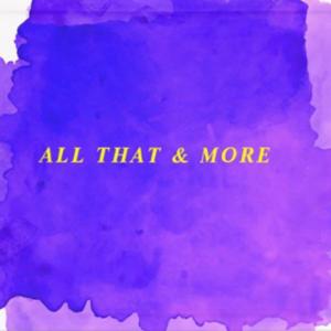 ALL THAT & MORE