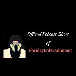 PhridayShow Podcast