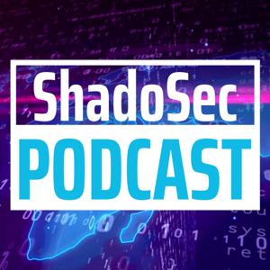 ShadoSec Cyber Security Podcast