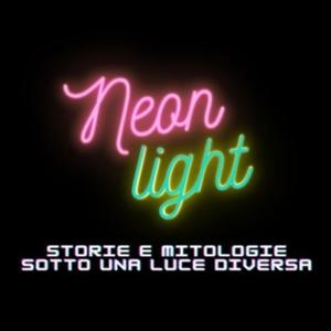 Neonlight: Storie e Mitologie sotto una luce diversa