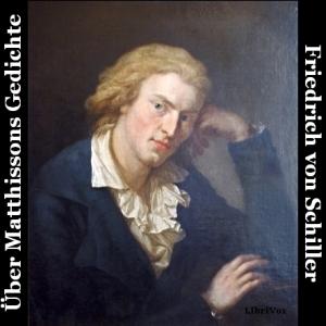 Über Matthissons Gedichte by Friedrich Schiller (1759 - 1805)