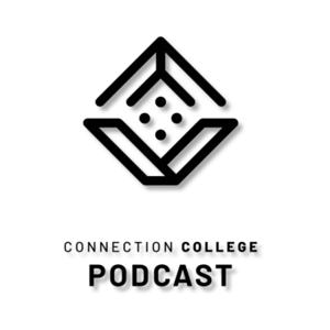 Connection College Podcast