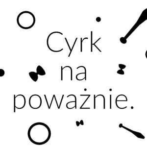 Cyrk na poważnie.