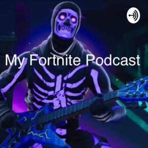 My Fortnite Podcast