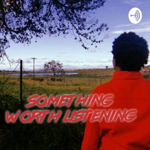Something Worth Listening