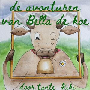 De avonturen van Bella de koe, (verhalen voor kinderen)