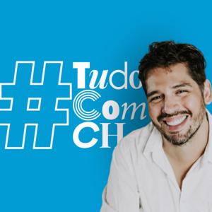 #TudoComCH
