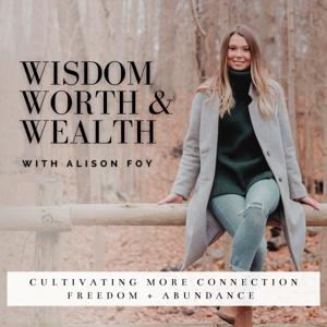 Wisdom Worth & Wealth with Alison Foy