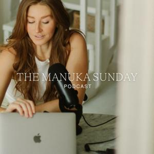 The Manuka Sunday Podcast by Mel from Manuka Sunday