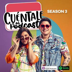 Cuéntale Al Podcast by Óyete Esto