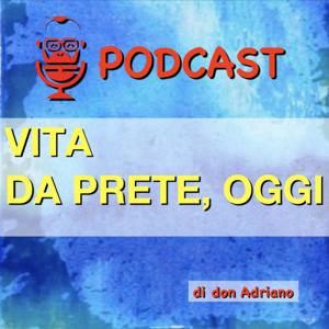 VITA DA PRETE, OGGI