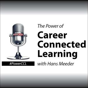 The Power of Career Connected Learning with Hans Meeder