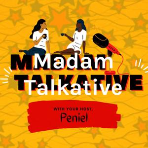 Madam Talkative Podcast
