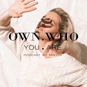 Own Who You Are Podcast