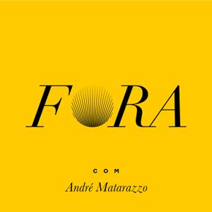 FORA por Andre Matarazzo