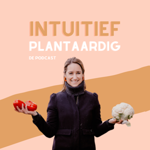 De Intuïtief Plantaardig podcast