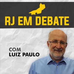 RJ EM DEBATE - Com Deputado Luiz Paulo