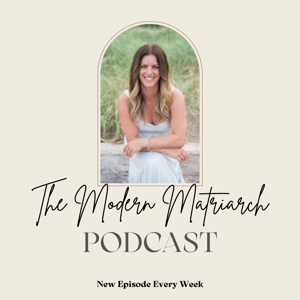 The Modern Matriarch Podcast