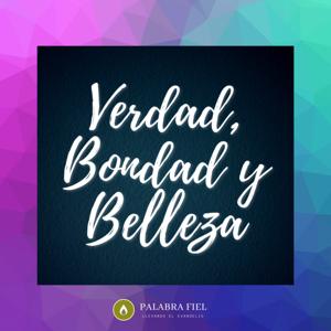 Verdad, Bondad y Belleza