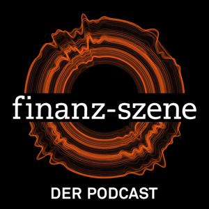 Finanz-Szene - der Podcast