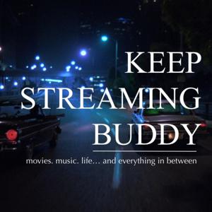 Keep Streaming Buddy