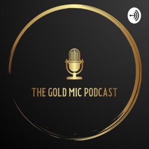 The Gold Mic Podcast