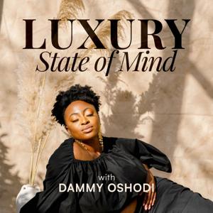 Luxury State of Mind: Conversations on mindset, personal growth and luxury