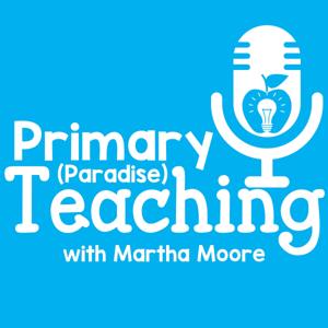 Primary (Paradise) Teaching by Martha Moore