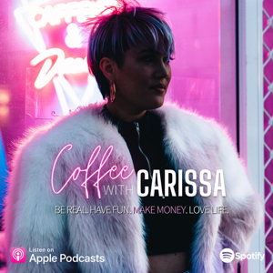 The Coffee with Carissa Podcast