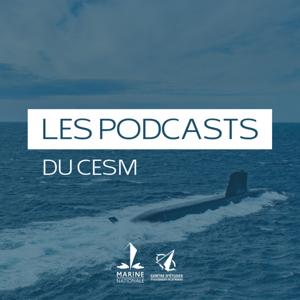 Les podcasts du CESM by Centre d'études stratégiques de la Marine