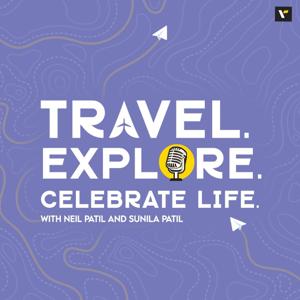 Travel. Explore. Celebrate Life Podcast with Neil and Sunila Patil by Veena World