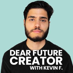 Dear Future Creator w/ Kevin Fernandes