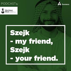 Szejk-my Friend, Szejk your Friend