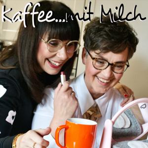 Kaffee mit Milch
Der auch kosmetische Podcast für Frauen