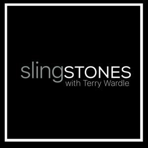 Slingstones Podcast by Terry Wardle