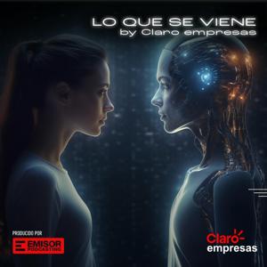 Lo Que Se Viene by Emisor Podcasting