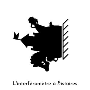 L'Interféromètre à histoires