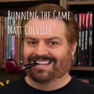 Running the Game    Matt Colville