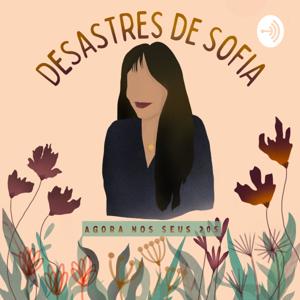 DESASTRES DE SOFIA - agora nos seus 20s