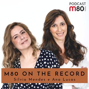 M80 On The Record by Sílvia Mendes e Ana Lucas